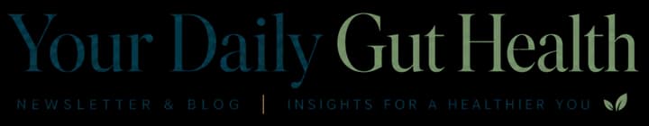 Your Daily Gut Health